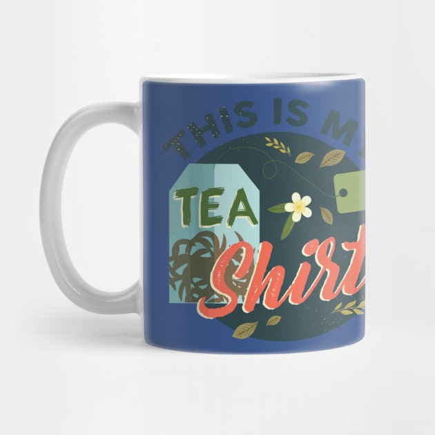 This Is My Tea-Shirt 2 by lochaishop